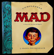 Completely Mad : A History of the Comic Book and Magazine ...