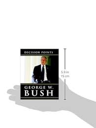 Amazon.com: Decision Points: 9780307748645: Bush, George W., Bush, George W.: Books