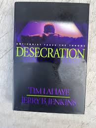 Desecration: Antichrist Takes the Throne (Left Behind No. 9 ...