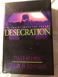 Desecration, 9th in the Left Behind series by LeHaye ...