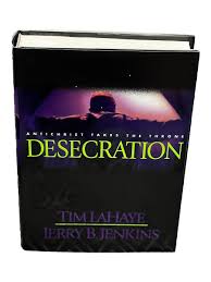 Left Behind Ser.: Desecration : Antichrist Takes the Throne ...