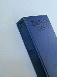 DESERT GOLD By Zane Grey Book Novel with No Dust Jacket ...