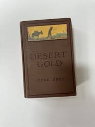 DESERT GOLD By Zane Grey Book Novel with No Dust Jacket ...