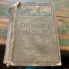 ZANE GREY 1913 HARPER BROTHERS 1ST EDITION DESERT GOLD ...