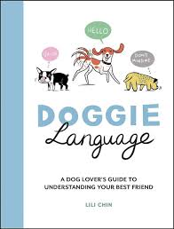 Doggie Language: A Dog Lover's Guide to Understanding ...