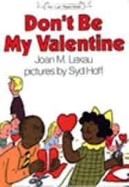 Don't Be My Valentine (An I Can Read Book), Lexau, Joan M ...
