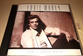 Eddie Money CD Cant Hold Back hits Take Me Home Tonight ...