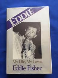 EDDIE. MY LIFE. MY LOVES - 1ST. ED. INSCRIBED BY EDDIE ...