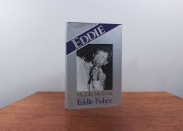 Eddie Fisher Autobiography: My Life, My Loves, 1981 First ...