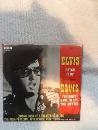 45 "You Don't Have To Say You Love Me/Patch It Up"-Elvis ...