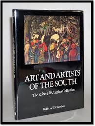 Art and Artists of the South: The Robert P. Coggins ...
