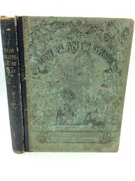 HOW PLANTS GROW by Asa Gray - 1858 - Botany - Vintage ...