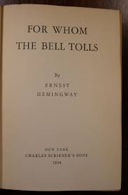 For Whom The Bell Tolls by Ernest Hemingway: (1944) Early ...