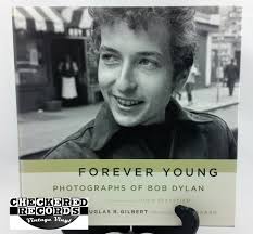 Forever Young Photographs Of Bob Dylan 2005 First Edition ...