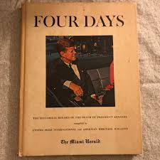 Four Days: The Historical Record Of The Death Of President ...