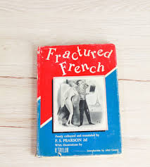 Fractured French by F. S. Pearson (1950)- Old Book, Rare ...