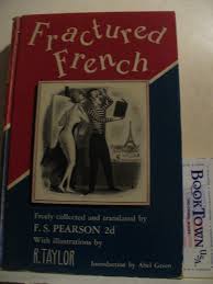 Fractured French by Pearson F. S. 2D: Very Good Hardcover ...