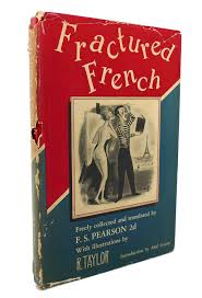 FRACTURED FRENCH : Freely Collected and Translated By ...