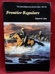 Frontier Regulars by Robert M. Utley, 1984 First Bison Edition | eBay
