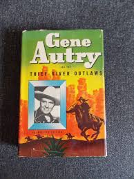 Gene Autry and the Thief River Outlaws (HCDJ 1944) Whitman ...