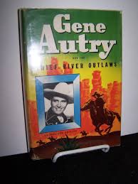 Gene Autry and the Thief River Outlaws; An Original Story ...