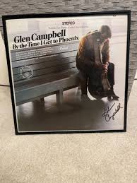 GLEN CAMPBELL By The Time I Get To Phoenix Signed Album | eBay