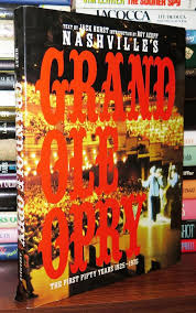 NASHVILLE'S GRAND OLE OPRY The First Fifty Years 1925-1975 ...