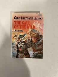 Great Illustrated Classics: The Call of the Wild by Jack ...