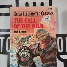 Great Illustrated Classics | Other | The Call Of The Wild By ...