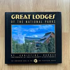Great Lodges of the National Parks by Christine Barnes, Hardcover | Pangobooks