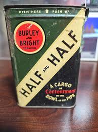Old BURLEY AND BRIGHT HALF and HALF TOBACCO TIN - Empty ...
