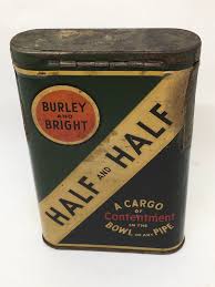 Tin Vintage Half and Half Burley and Bright Tin Advertising ...
