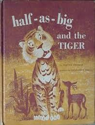 HALF-AS-BIG & THE TIGER, 1961 BOOK (WEEKLY READER CHILDREN'S ...
