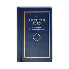 The American Flag: A Handbook of History & Etiquette The ...