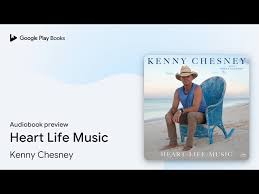 Heart Life Music by Kenny Chesney · Audiobook preview - YouTube