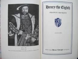 HENRY THE EIGHTH by FRANCIS HACKETT 1st Edition, 1st ...