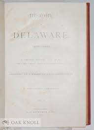 THE HISTORY OF DELAWARE. 1609-1888 | J. Thomas Scharf