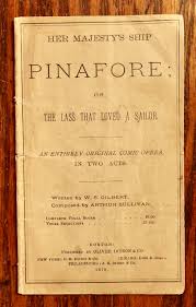 HER MAJESTY'S SHIP PINAFORE; OR, THE LASS THAT LOVED A ...