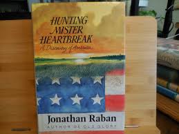 Raban, Jonathan - Hunting Mister Heartbreak - Signed - 1st ...
