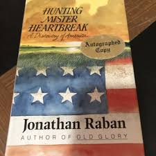 Hunting Mister Heartbreak by Jonathan Raban - Signed | eBay