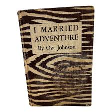 1940s I Married Adventure Osa Johnson Signed Book | Chairish