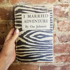 I Married Adventure - Osa Johnson 1942 Halcyon House vintage ...