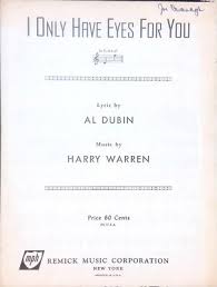 I Only Have Eyes For You Sheet Music Harry Warren Al Dubin ...