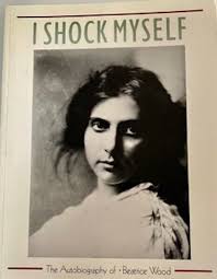 I Shock Myself: The Autobiography Of Beatrice Wood. 1992 | eBay
