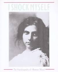 I Shock Myself: The Autobiography of Beatrice Wood. by Smith ...
