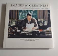 Images of Greatness : An Intimate Look at the Presidency of ...