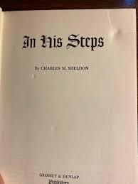 In His Steps - Charles Sheldon - 1968 - Christian Life ...
