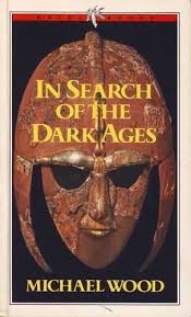 In Search Of The Dark Ages - Michael Wood: 9780563201090 ...
