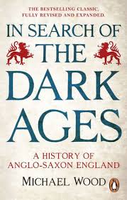 In Search of the Dark Ages: A History of Anglo-Saxon England ...