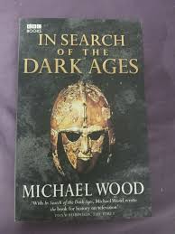 In Search of the Dark Ages (In Search of) by Michael. Wood ...